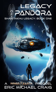 Title: Legacy of Pandora: A Wings of Earth Prequel, Author: Eric Michael Craig