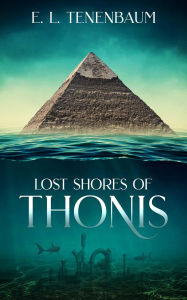 Title: Lost Shores of Thonis, Author: E. L. Tenenbaum