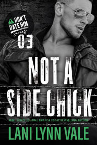Title: Not A Side Chick, Author: Lani Lynn Vale
