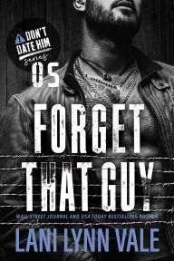 Title: Forget That Guy, Author: Lani Lynn Vale