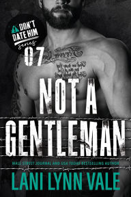 Title: Not A Gentleman, Author: Lani Lynn Vale
