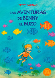 Title: Las aventuras de Benny el buzo, Author: Sisty Salinas