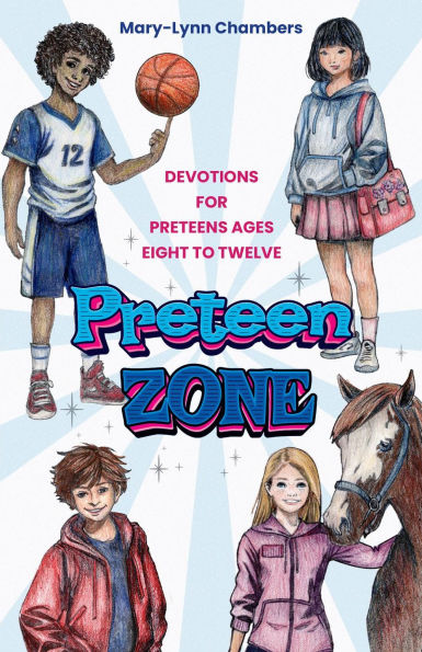Preteen Zone: Devotions for Preteens Ages Eight to Twelve