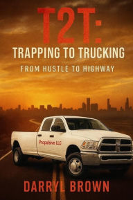 Title: Trapping 2 Trucking, Author: Darryl Brown