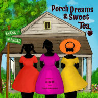Title: Porch Dreams & Sweet Tea, Author: Marilyn Evans (Miss M)