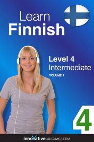 Title: Learn Finnish - Level 4: Intermediate Finnish: Volume 1: Lessons 1-25, Author: Finnishpod101. Com