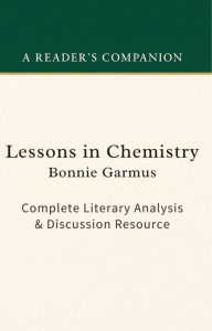 Title: Lessons in Chemistry by Bonnie Garmus: Complete Literary Analysis & Discussion Resource, Author: Book Guides Inc.