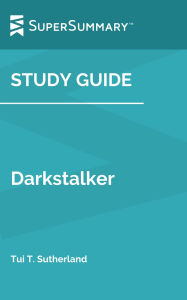 Title: Study Guide: Darkstalker by Tui T. Sutherland (SuperSummary), Author: SuperSummary