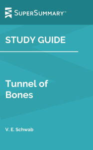 Title: Study Guide: Tunnel of Bones by V. E. Schwab (SuperSummary), Author: SuperSummary
