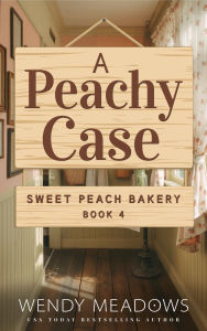 Title: A Peachy Case, Author: Wendy Meadows