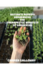 Nature's Remedy: Harnessing the Therapeutic Benefits of Gardening