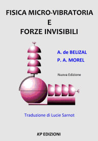 Title: Fisica micro-vibratoria e forze invisibili, Author: Andrï de Belizal