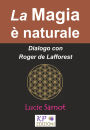 La Magia è naturale: Dialogo con Roger de Lafforest