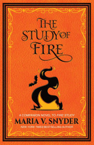 Title: The Study of Fire, Author: Maria V. Snyder
