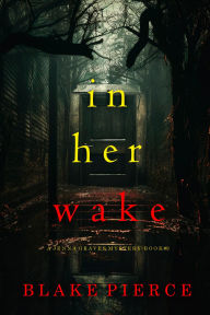 In Her Wake (A Jenna Graves Suspense ThrillerBook 9)