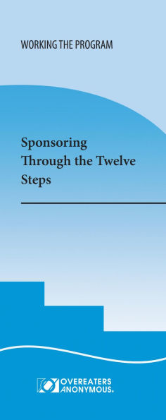 Sponsoring Through the Twelve Steps