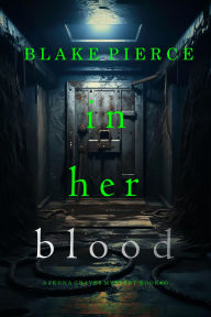 Title: In Her Blood (A Jenna Graves Suspense ThrillerBook 10), Author: Blake Pierce
