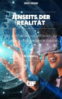 Jenseits der Realität: Der umfassende Leitfaden für virtuelle und erweiterte Welten