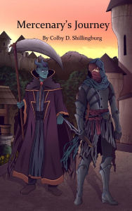 Title: Mercenary's Journey, Author: Colby Shillingburg