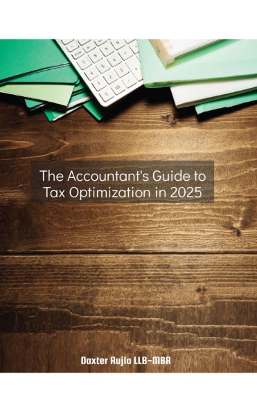 The Accountant's Guide to Tax Optimization in 2025