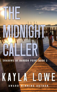Title: The Midnight Caller: A Christian Suspense and Mystery, Author: Kayla Lowe