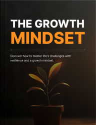 Title: The Growth Mindset Blueprint: Rewire Your Thinking for Success & Personal Growth: Break Free from Limiting Beliefs, Build Resilience & Unlock Your Full Potential, Author: Katelynn Mcdonald