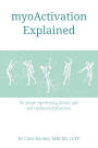 myoActivation Explained: For people experiencing chronic pain and myofascial dysfunction.