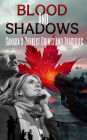 Blood and Shadows: Canada's Darkest Crimes and Tragedies