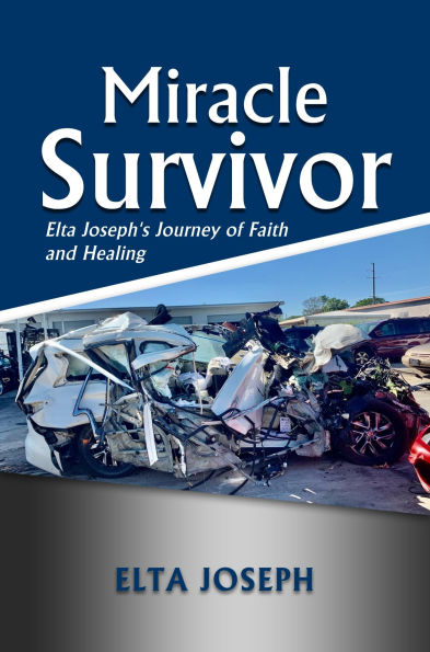 Miracle Survivor: Elta Joseph's Journey of Faith and Healing