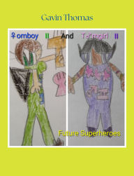 Title: Tomboy II And Tomgirl II: Future Superheroes, Author: Gavin Thomas