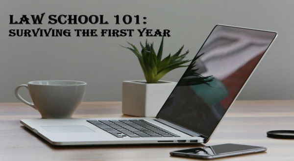 Law School 101: Surviving Your First Year