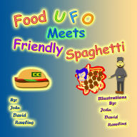 Title: Food UFO Meets Friendly Spaghetti, Author: John David Rawlins