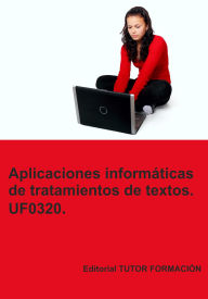Title: Aplicaciones informáticas de tratamiento de textos. UF0320., Author: Miguel Ángel Ladrón De Guevara
