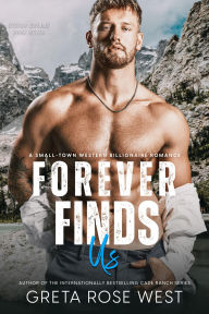 Forever Finds Us: A Small-Town Western Billionaire Romance