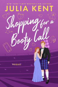 Title: Shopping for a Booty Call, Author: Julia Kent