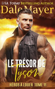 Title: Le Trésor de Tyson, Author: Dale Mayer