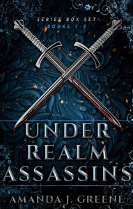 Title: Under Realm Assassins Box Set (Books 1-3), Author: Amanda J. Greene