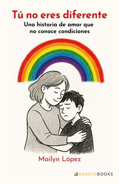 Tú no eres diferente: Una historia de amor que no conoce condiciones