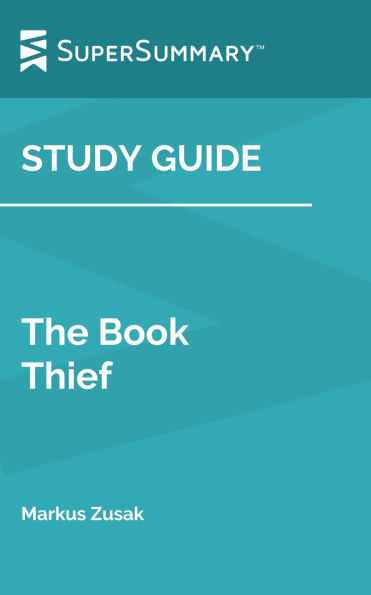 Study Guide: The Book Thief by Markus Zusak (SuperSummary)