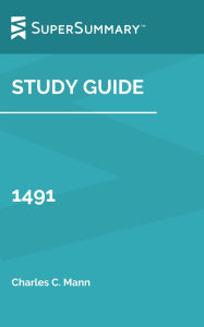 Title: Study Guide: 1491 by Charles C. Mann (SuperSummary), Author: SuperSummary