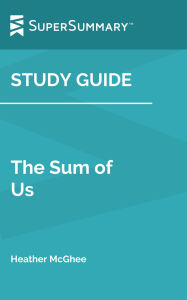 Title: Study Guide: The Sum of Us by Heather McGhee (SuperSummary), Author: SuperSummary