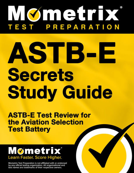 ASTB-E Secrets Study Guide: ASTB-E Test Review for the Aviation Selection Test Battery