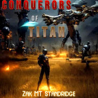 Title: Conquerors of Titan, Author: Zak Standridge