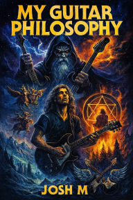 Title: My Guitar Philosophy, Author: Josh M