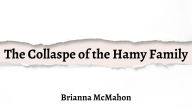 Title: The Collaspe of the Hamy Family, Author: Brianna McMahon