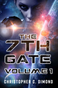 Title: The 7th Gate Volume 1, Author: Christopher C. Dimond