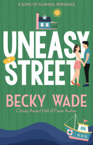 Title: Uneasy Street, Author: Becky Wade