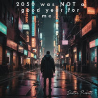 Title: 2050 Was NOT a good year for me., Author: Dexter Puckett