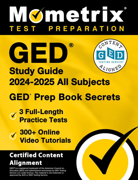 GED Study Guide 2024-2025 All Subjects - 3 Full-Length Practice Tests, 300+ Online Video Tutorials: [Certified Content Alignment]