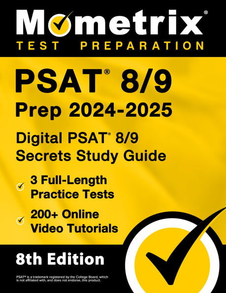 PSAT 8/9 Prep 2024-2025 - 3 Full-Length Practice Tests, 200+ Online Video Tutorials, Digital PSAT 8/9 Secrets Study: [8th Edition]